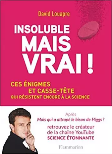 David Louapre - Insoluble mais vrai ! [Livres]