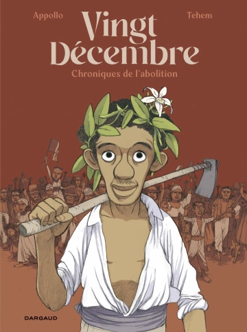 Vingt Décembre Chroniques de l'Abolition [BD]