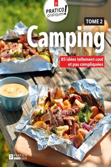 Camping, tome 2 - 85 idées tellement cool et pas compliquées  [Livres]