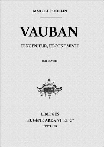 VAUBAN L'INGÉNIEUR, L'ÉCONOMISTE - MARCEL POULLIN  [Livres]