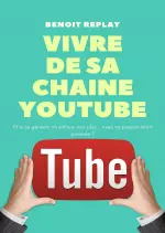 Vivre de sa chaîne youtube  [Livres]