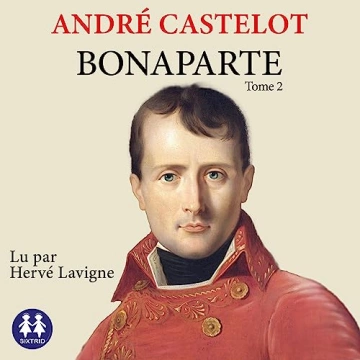 Bonaparte - Tome 2 André Castelot  [AudioBooks]