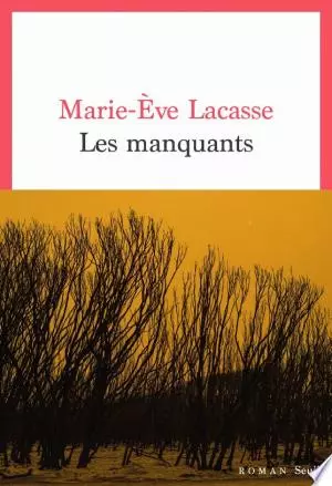 Les manquants Marie-Eve Lacasse [Livres]