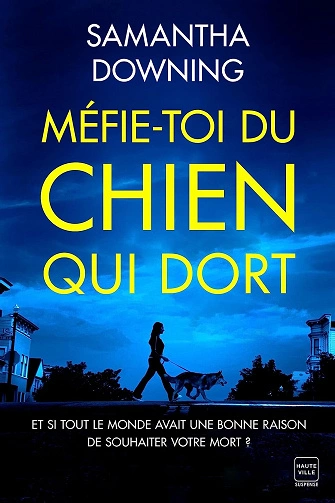 Méfie-toi du chien qui dort - Samantha Downing  [Livres]