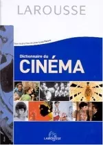 Larousse Dictionnaire du cinéma [Livres]