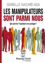 ISABELLE NAZARE-AGA - LES MANIPULATEURS SONT PARMI NOUS [AudioBooks]