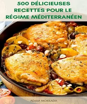 500 Délicieuses Recettes Pour Le Régime Méditerranéen  [Livres]