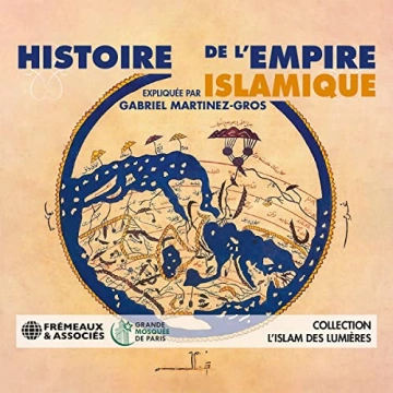 Histoire de l'Empire islamique Gabriel Martinez-Gros [AudioBooks]