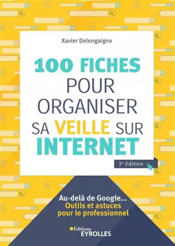 100 fiches pour organiser sa veille sur Internet [Livres]