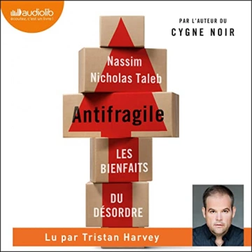 Antifragile - Les bienfaits du désordre Nassim Nicholas Taleb [AudioBooks]