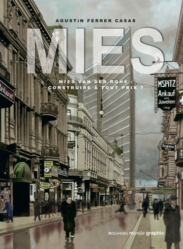 MIES - MIES VAN DER ROHE - CONSTRUIRE À TOUT PRIX [BD]