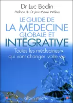 LE GUIDE DE LA MÉDECINE GLOBALE ET INTÉGRATIVE  [Livres]