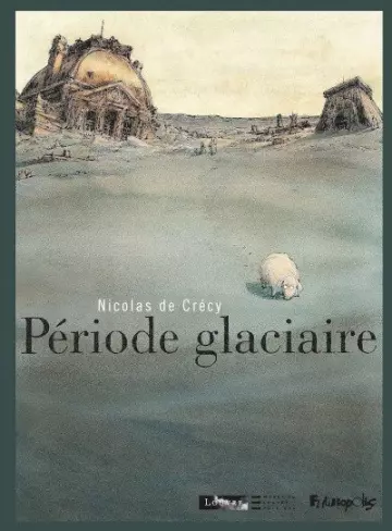 PÉRIODE GLACIAIRE (DE CRÉCY) [BD]