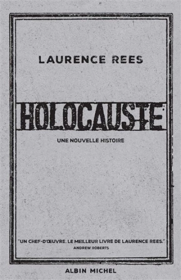 Laurence Rees - Holocauste : une nouvelle histoire [Livres]