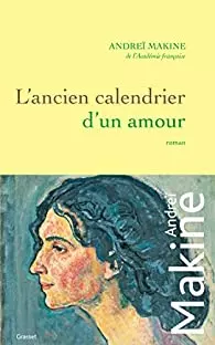 ANDREÏ MAKINE - L'ANCIEN CALENDRIER D'UN AMOUR  [Livres]