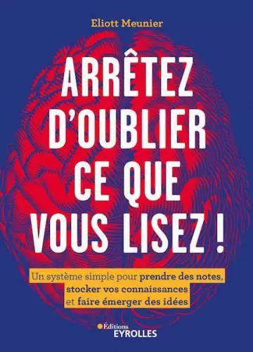 Arrêtez d’oublier ce que vous lisez ! - Eliott Meunier  [Livres]