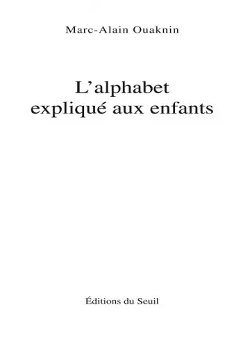 L’alphabet expliqué aux enfants  Marc-Alain Ouaknin [Livres]