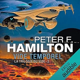 PETER F. HAMILTON - LA TRILOGIE DU VIDE 2 - VIDE TEMPOREL  [AudioBooks]