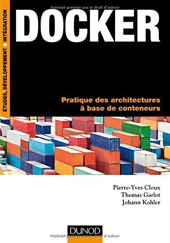 Docker - Pratique des architectures à base de conteneur  [Livres]