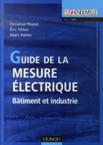 Guide de la mesure électrique ; bâtiment et industrie  [Livres]