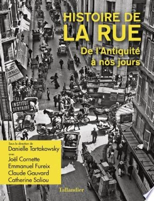 Histoire de la rue De l'antiquité à nos jours [Livres]