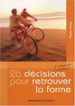 26 Décisions pour retrouver la forme [Livres]