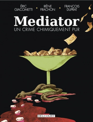 MÉDIATOR UN CRIME CHIMIQUEMENT PUR [BD]