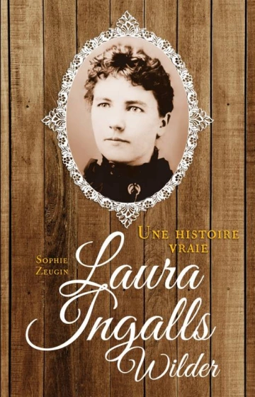 LAURA INGALLS WILDER - SOPHIE ZEUGIN [Livres]