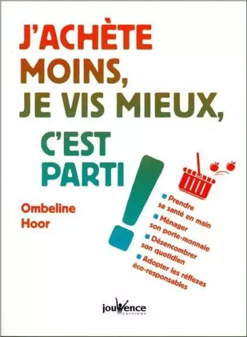 J'achète moins, je vis mieux, c'est parti !  [Livres]