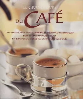 Le Grand Livre du Cafe [Livres]