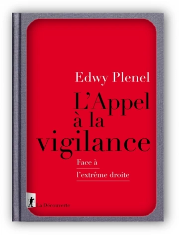 L'Appel à la vigilance : Face à l’extrême droite  Edwy Plenel  [Livres]