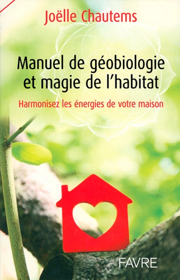 Manuel de géobiologie et magie de l'habitat [Livres]