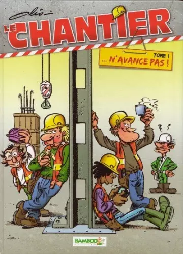 LE CHANTIER ...N'AVANCE PAS - TOME 1 [BD]