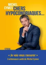 CHERS HYPOCONDRIAQUES - MICHEL CYMES [Livres]