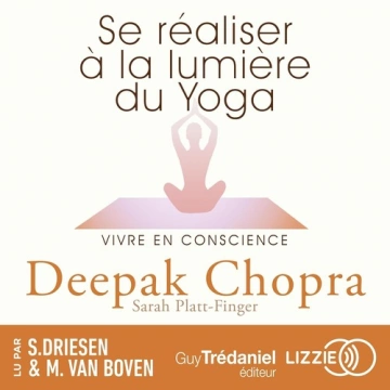 Se réaliser à la lumière du yoga  vivre en conscience [AudioBooks]