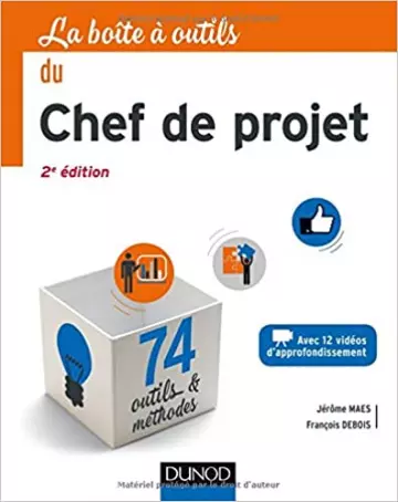 La Boîte à outils du Chef de projet - 2e éd. - 74 outils et méthodes  [Livres]