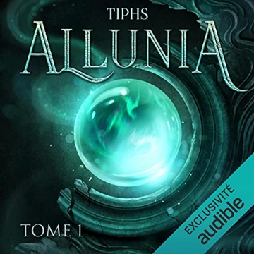 Allunia - Tome 1 Tiphs [AudioBooks]