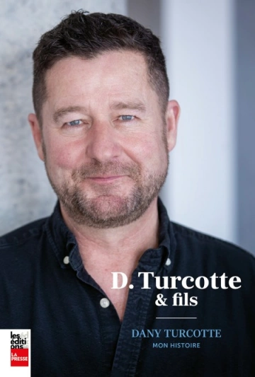 D.Turcotte et fils  Dany Turcotte [Livres]