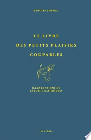 LE PETIT LIVRE DES PLAISIRS COUPABLES - BENOIST SIMMAT [Livres]