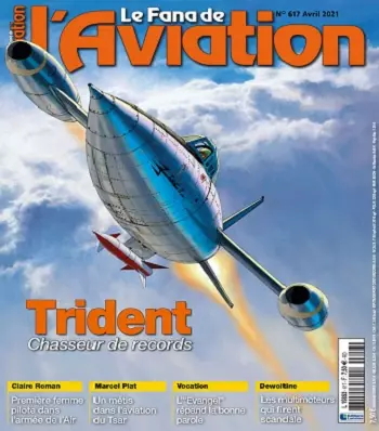 Le Fana De L’Aviation N°617 – Avril 2021 [Magazines]