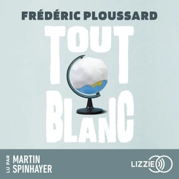 Tout blanc Frédéric Ploussard [AudioBooks]