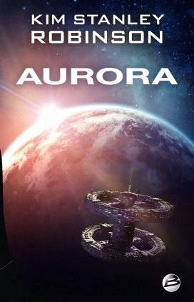 Aurora - Kim Stanley Robinson  [Livres]