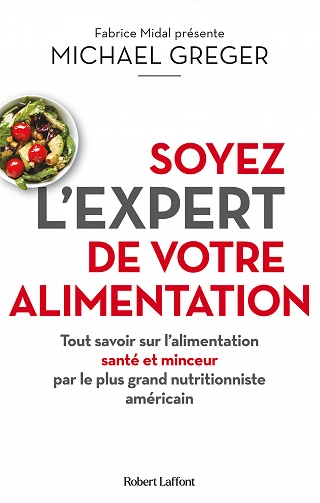 Soyez l'expert de votre alimentation - Michael Greger [Livres]