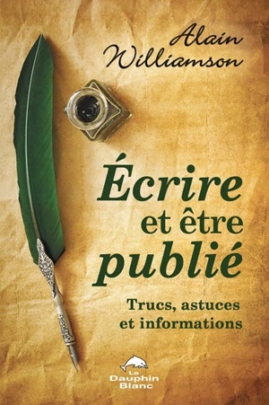 Ecrire et être publié Alain Williamson [Livres]