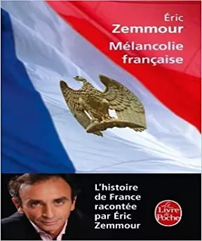 Mélancolie française – Eric Zemmour [Livres]