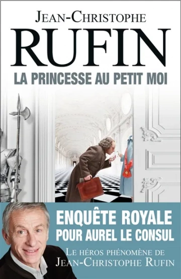 Jean-Christophe Rufin - La Princesse au petit moi  [Livres]