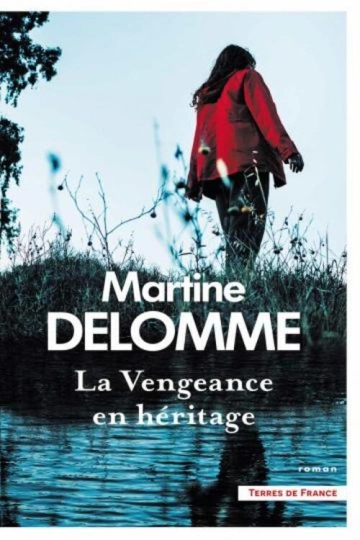 LA VENGEANCE EN HÉRITAGE . MARTINE DELOMME  [Livres]