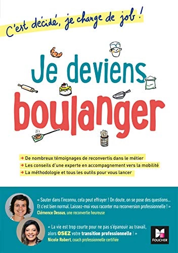 Je deviens boulanger! C'est décidé, je change de job!  [Livres]