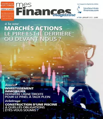 Mes Finances N°130 – Juillet 2022 [Magazines]