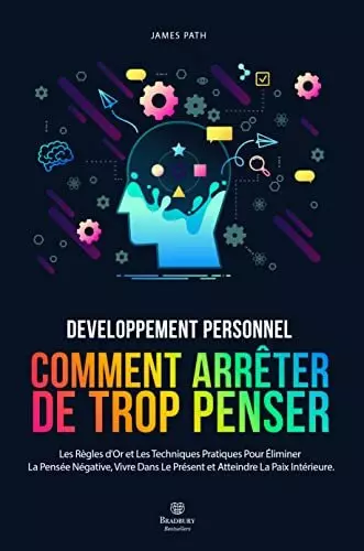 Comment Arrêter De Trop Penser - James Path [Livres]